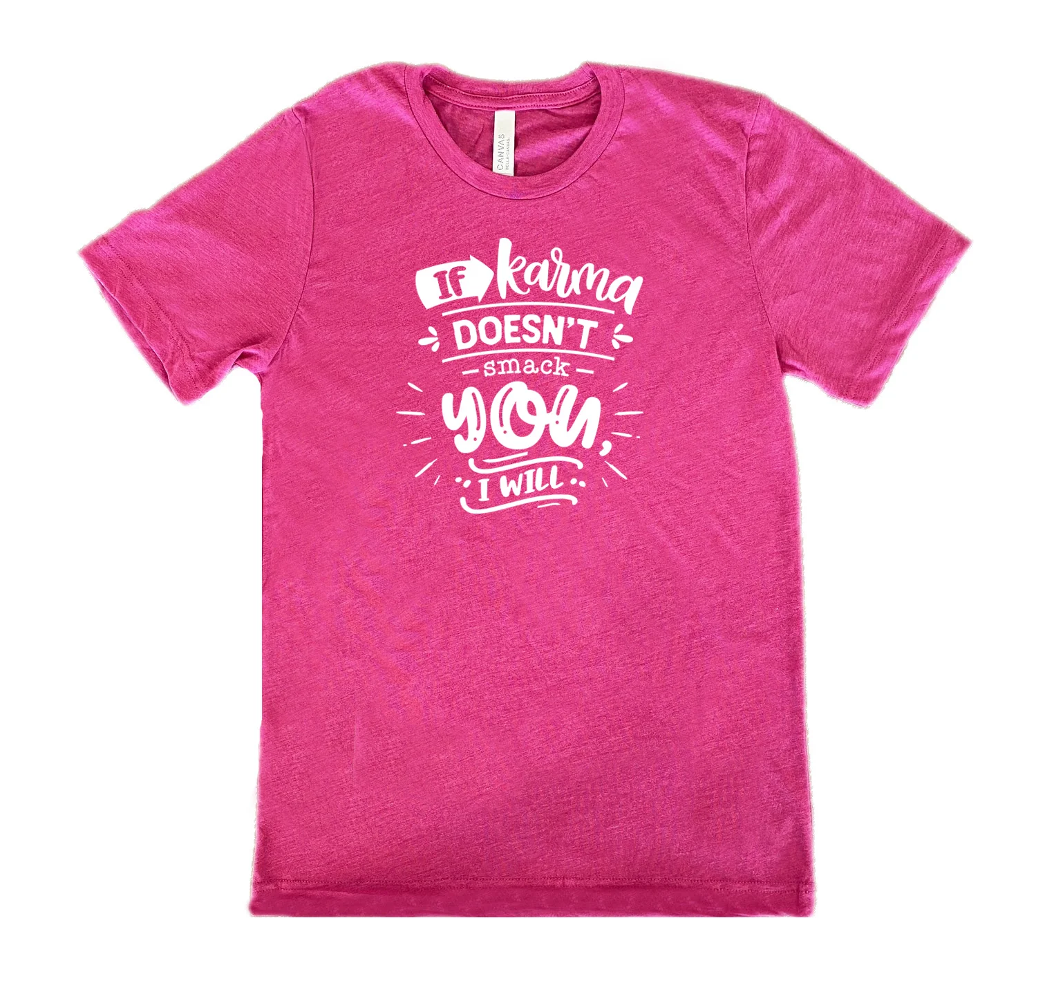 If Karma Doesn't Smack You I Will Shirt Unisex - Image 9