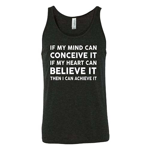 If My Mind Can Conceive It If My Heart Can Believe It Then I Can Achieve It Shirt Unisex - Image 3