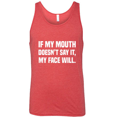 If My Mouth Doesn't Say It My Face Will Shirt Unisex - Image 8