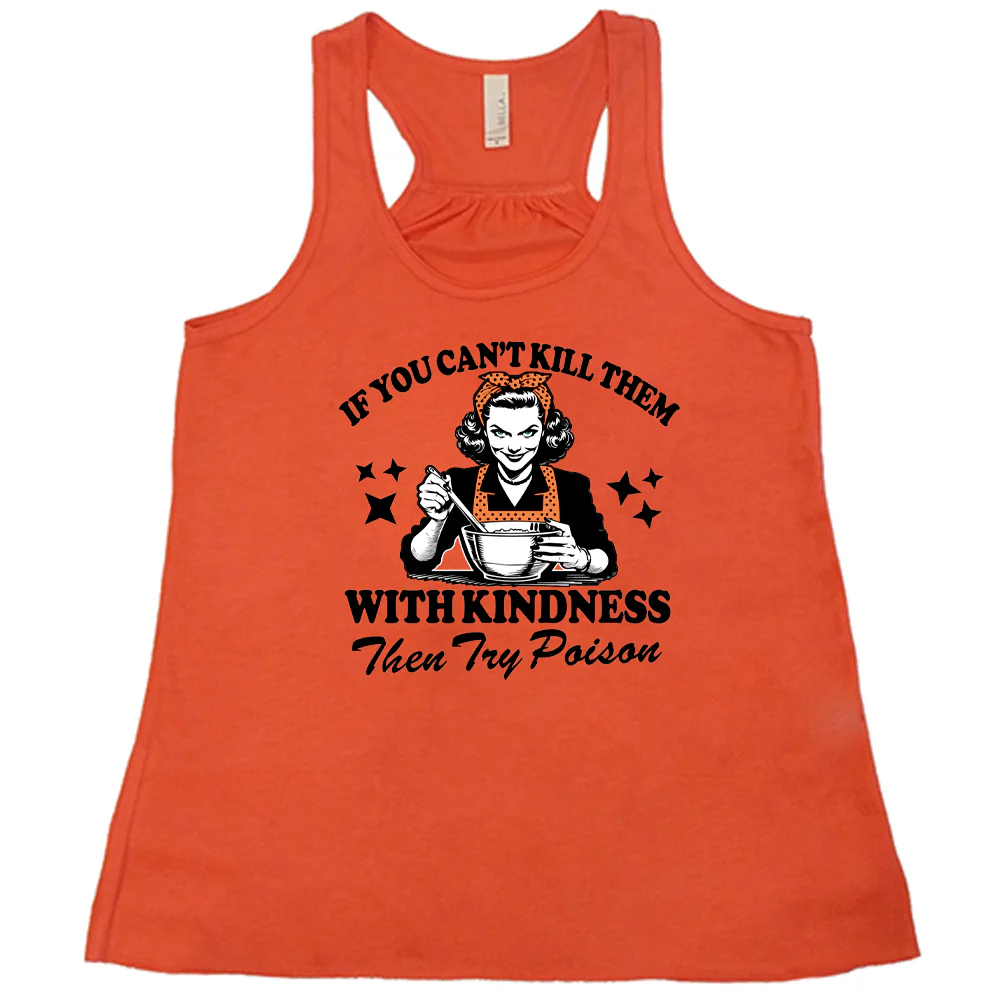 If You Can't Kill Them With Kindness Then Try Poison Shirt - Image 8
