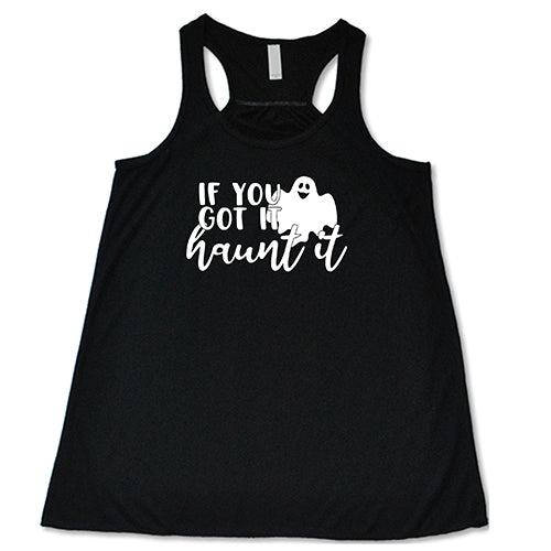 If You Got It Haunt It Shirt - Image 2