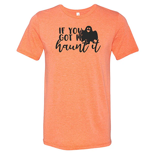 If You Got It Haunt It Shirt Unisex - Image 2