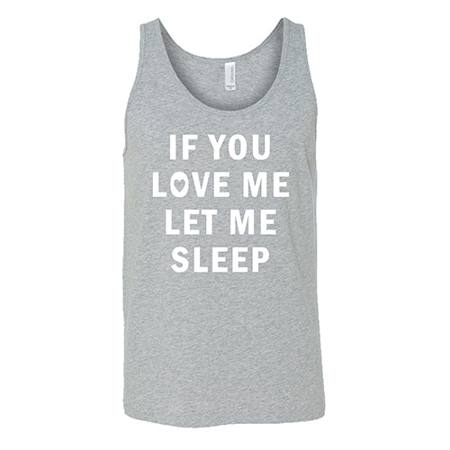 If You Love Me Let Me Sleep Shirt Unisex - Image 6