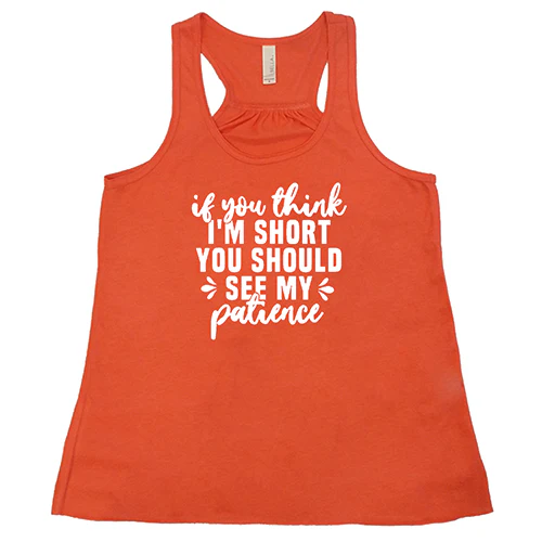 If You Think I'm Short, You Should See My Patience Shirt - Image 3