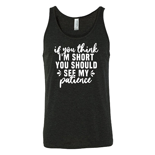 If You Think I'm Short, You Should See My Patience Shirt Unisex - Image 4