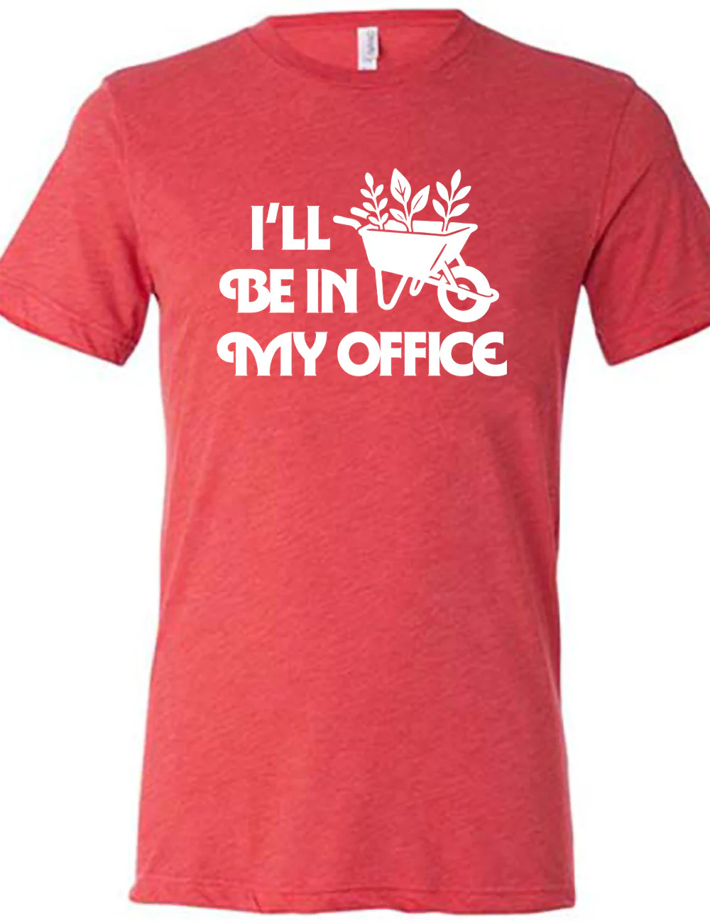 I'll Be In My Office Wheelbarrow Shirt Unisex - Image 5