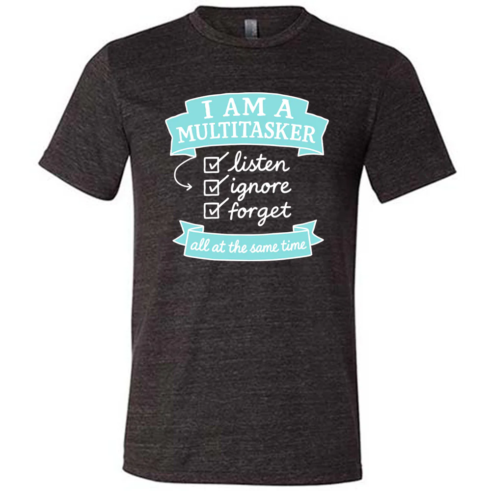 I'm A Multitasker Shirt Unisex
