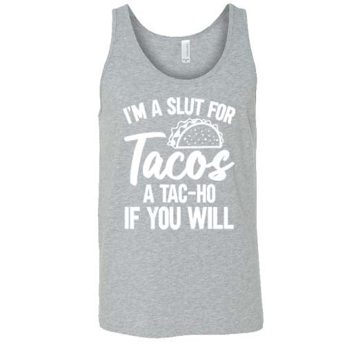 I'm A Slut For Tacos A Tac-Ho If You Will Unisex - Image 5