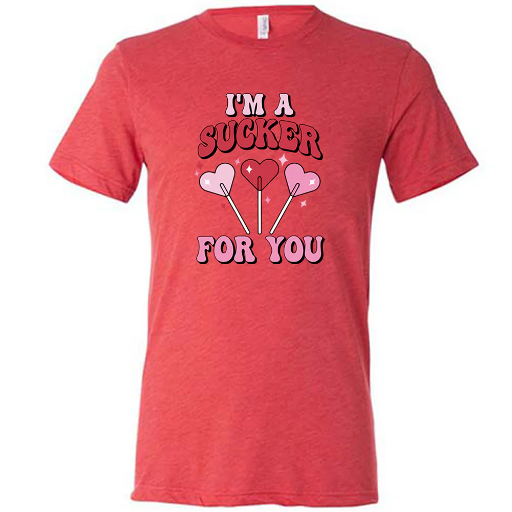 I'm A Sucker For You Shirt Unisex - Image 7