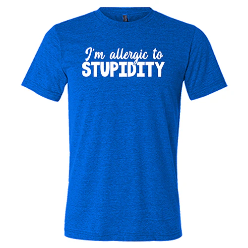 I'm Allergic to Stupidity Shirt Unisex - Image 3