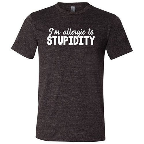 I'm Allergic to Stupidity Shirt Unisex - Image 5
