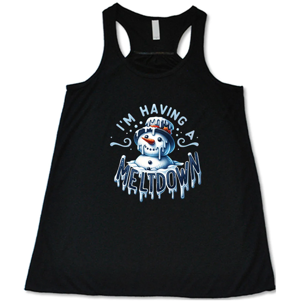 I'm Having A Meltdown Shirt