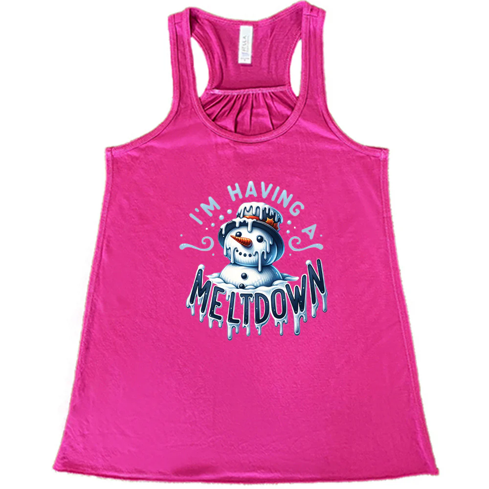 I'm Having A Meltdown Shirt - Image 7