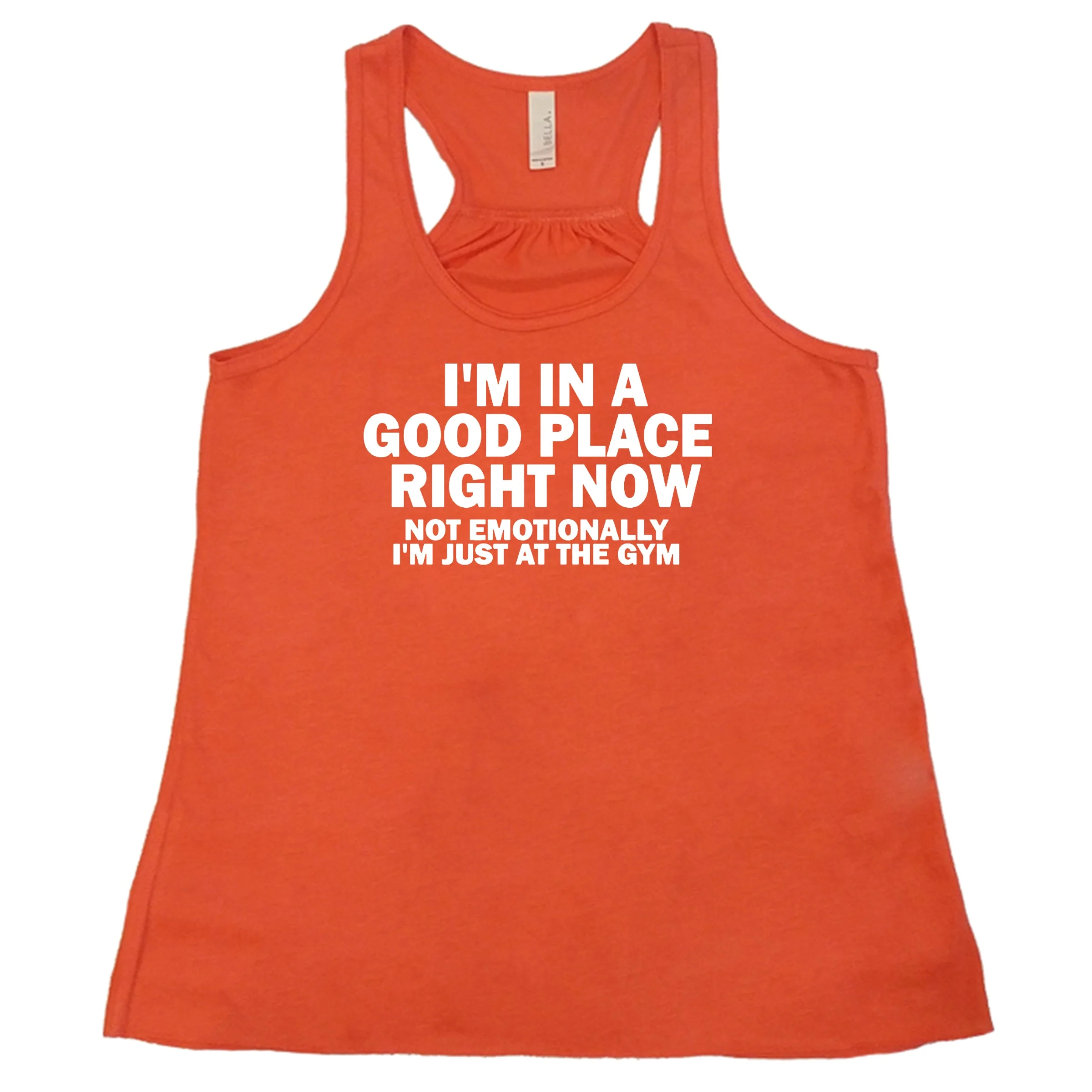 I'm In A Good Place Right Now, Not Emotionally Just At The Gym Shirt - Image 6