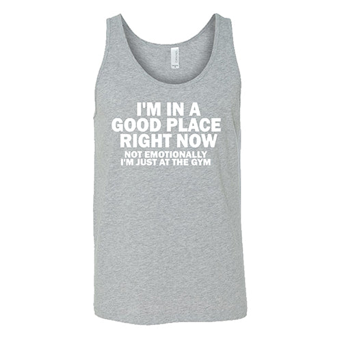 I'm In A Good Place Right Now, Not Emotionally Just At The Gym Shirt Unisex - Image 6