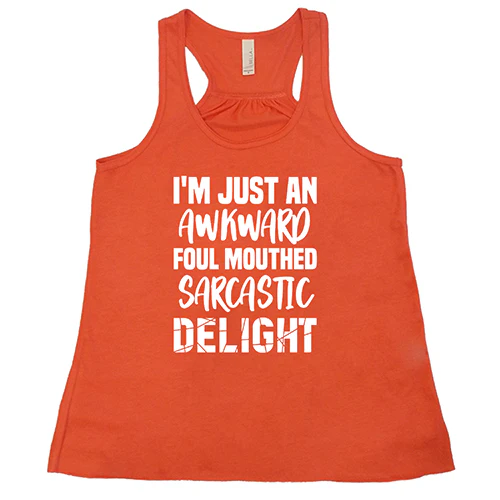 I'm Just An Awkward Foul Mouth Sarcastic Delight Shirt - Image 4