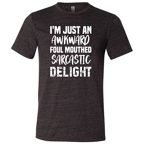 I'm Just An Awkward Foul Mouth Sarcastic Delight Shirt Unisex - Image 3