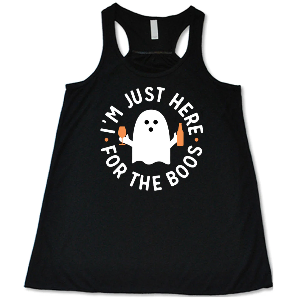 I'm Just Here For The Boos Shirt