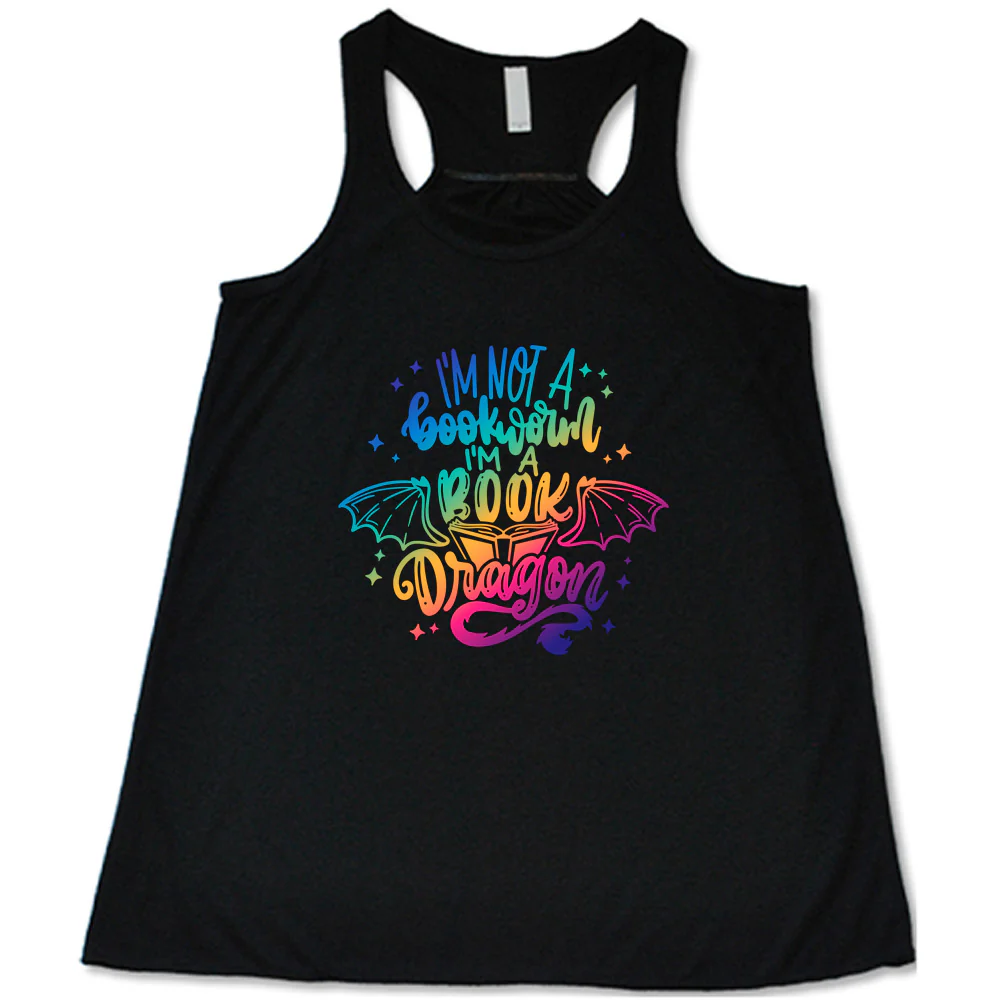 I'm Not A Bookworm I'm A Book Dragon Shirt