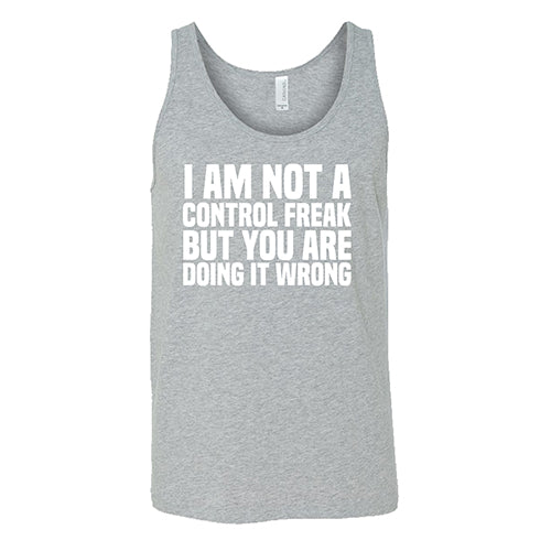 I'm Not A Control Freak, But You're Doing It Wrong Shirt Unisex - Image 2