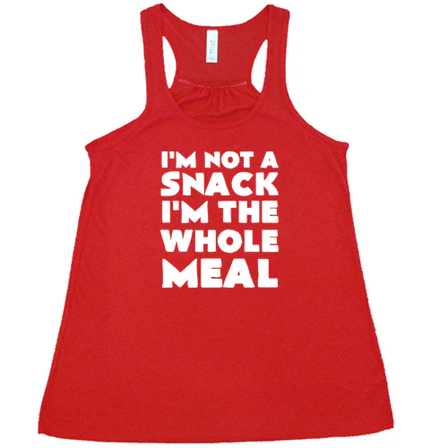 I'm Not A Snack I'm The Whole Meal Shirt - Image 2