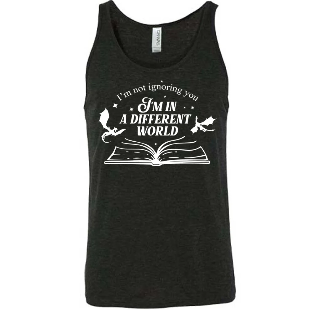 I'm Not Ignoring You I'm In A Different World Shirt Unisex - Image 2