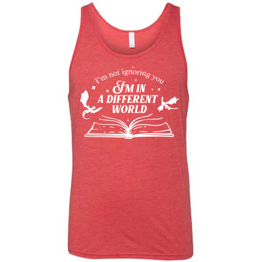 I'm Not Ignoring You I'm In A Different World Shirt Unisex - Image 6