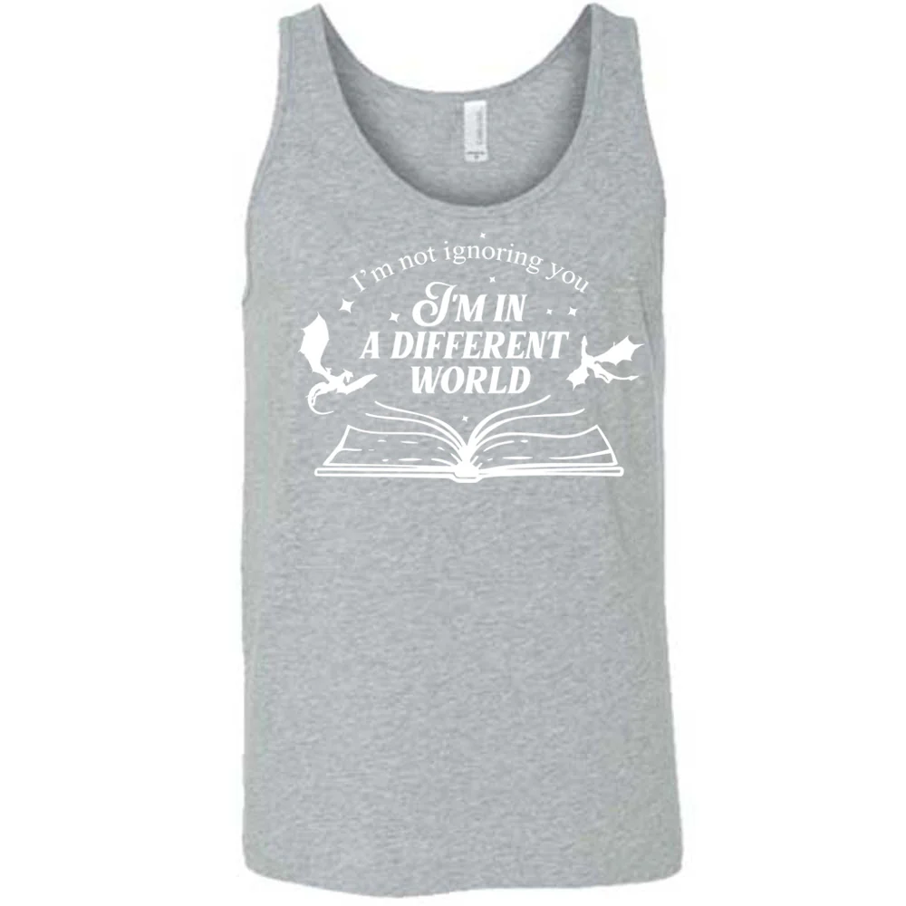 I'm Not Ignoring You I'm In A Different World Shirt Unisex - Image 8