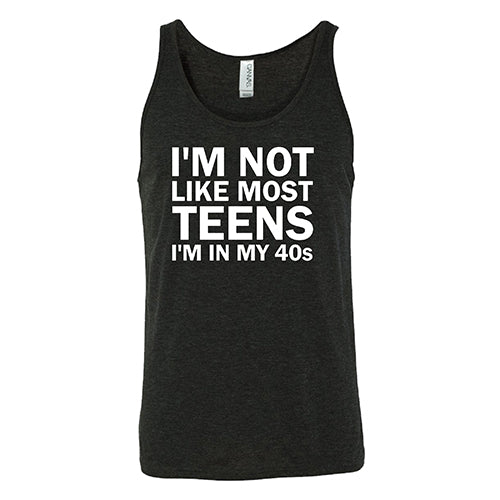 I'm Not Like Most Teens, I'm In My 40's Shirt Unisex - Image 6