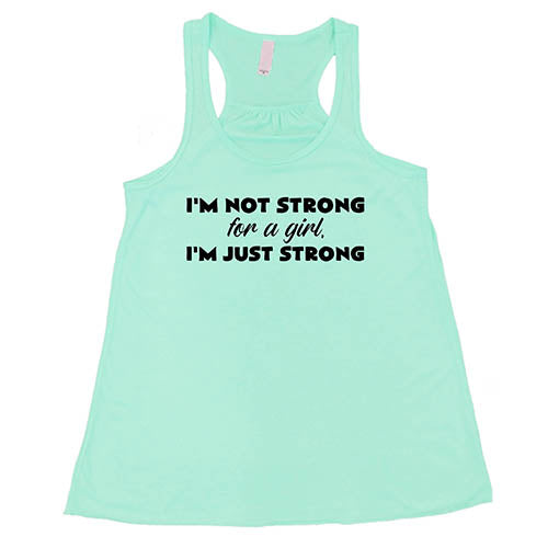 I'm Not Strong For A Girl, I'm Just Strong Shirt - Image 4