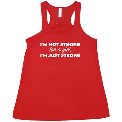 I'm Not Strong For A Girl, I'm Just Strong Shirt - Image 5