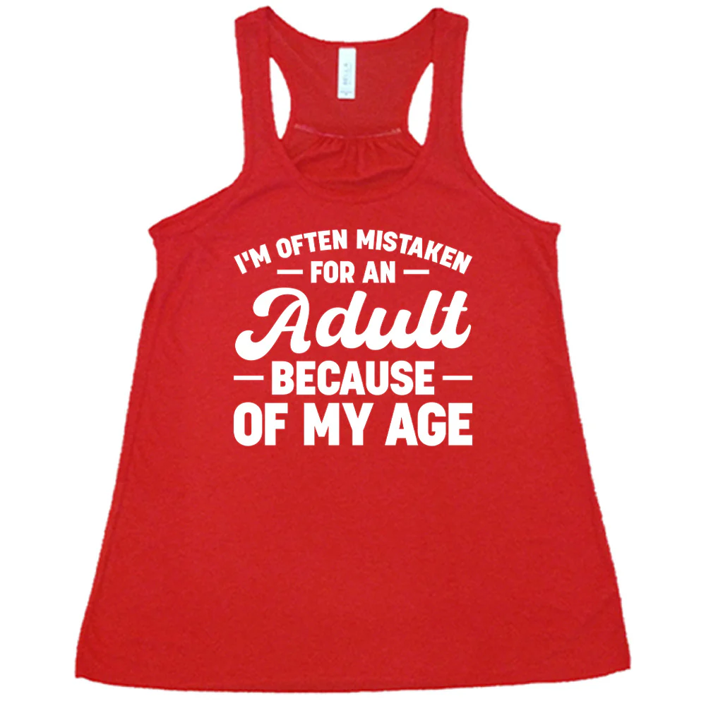 I'm Often Mistaken For An Adult Because Of My Age Shirt - Image 5