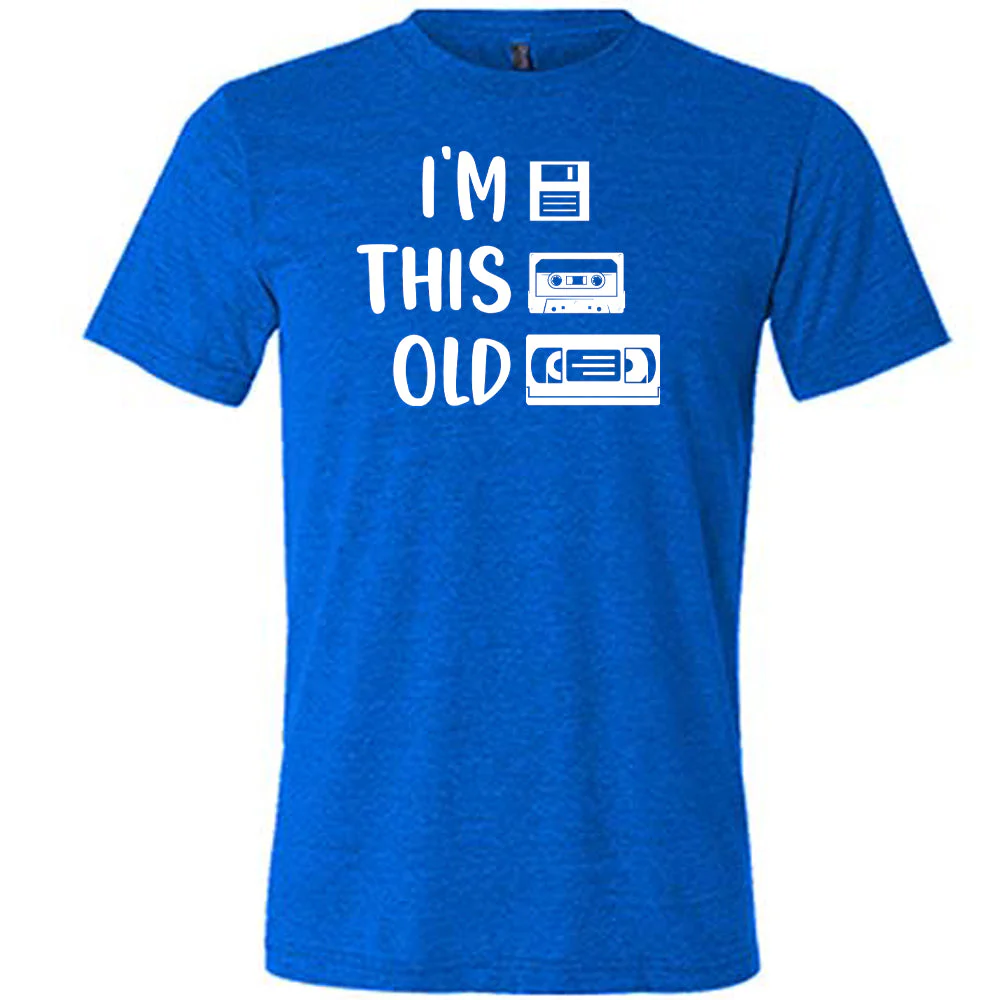 I'm This Old Shirt Unisex - Image 3