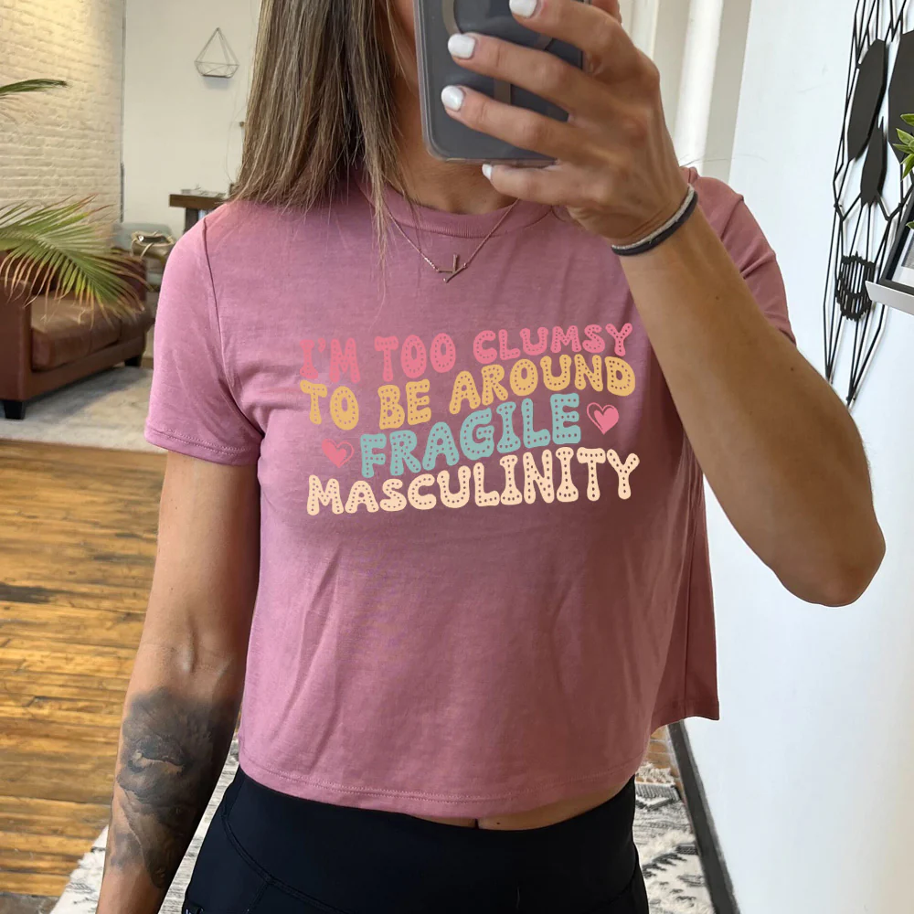 I'm Too Clumsy To Be Around Fragile Masculinity Cropped Tee - Image 2