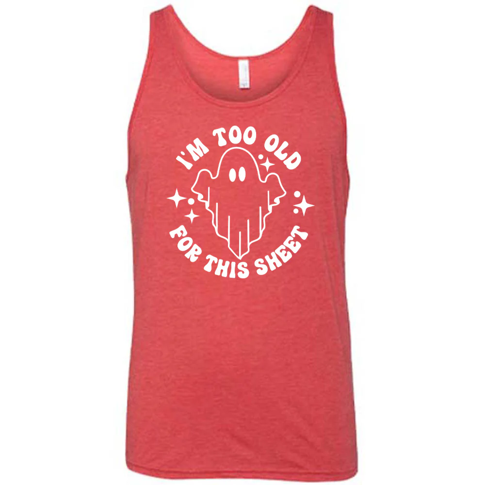 I'm Too Old For This Sheet Shirt Unisex - Image 8