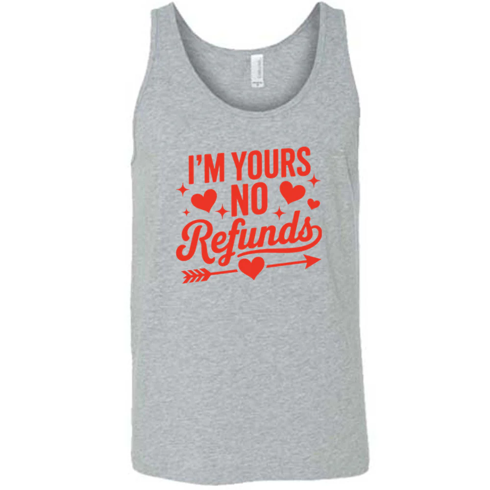 I'm Yours, No Refunds Shirt Unisex - Image 4