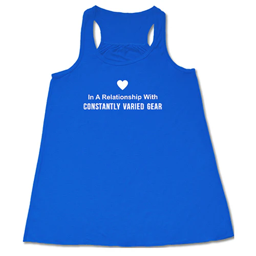 In A Relationship With Constantly Varied Gear Shirt - Image 3