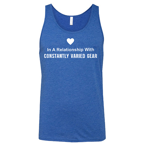 In A Relationship With Constantly Varied Gear Shirt Unisex - Image 6