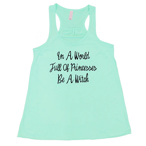 In A World Full Of Princesses Be A Witch Shirt - Image 5