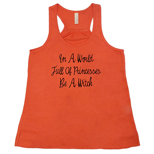 In A World Full Of Princesses Be A Witch Shirt - Image 6