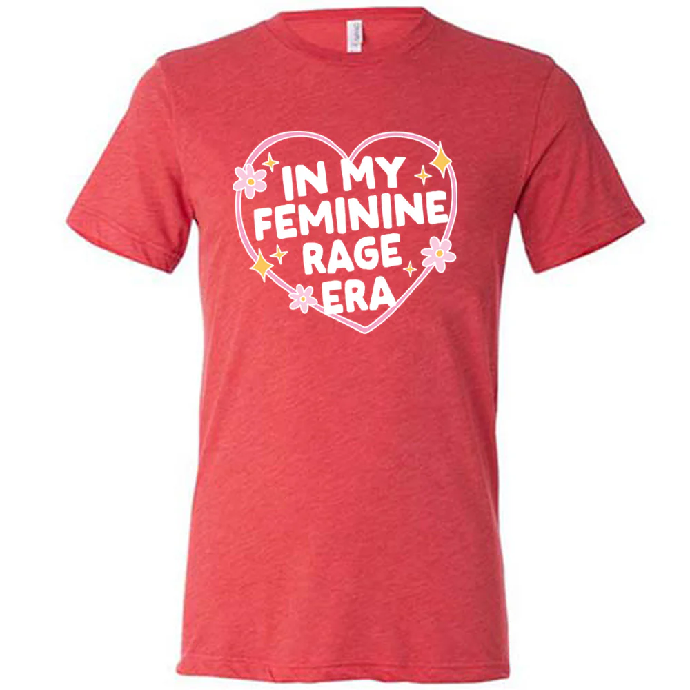 In My Feminine Rage Era Shirt Unisex - Image 5