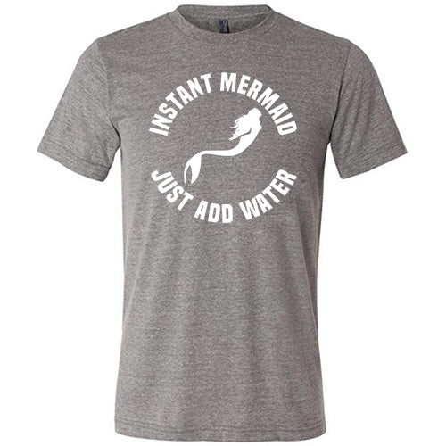 Instant Mermaid Just Add Water Shirt Unisex - Image 7