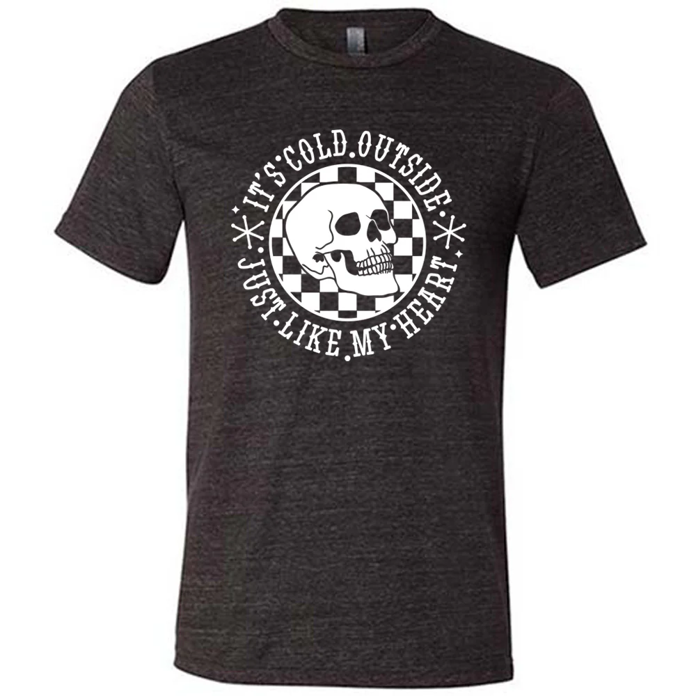 It's Cold Outside Just Like My Heart Shirt Unisex