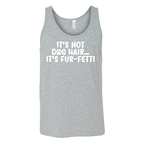 It's Not Dog Hair, It's Fur-Fetti Shirt Unisex - Image 8