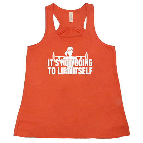 It's Not Going To Lift Itself Shirt - Image 6