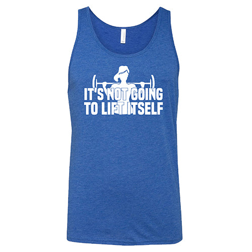It's Not Going To Lift Itself Shirt Unisex - Image 2
