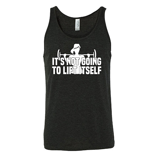 It's Not Going To Lift Itself Shirt Unisex - Image 4