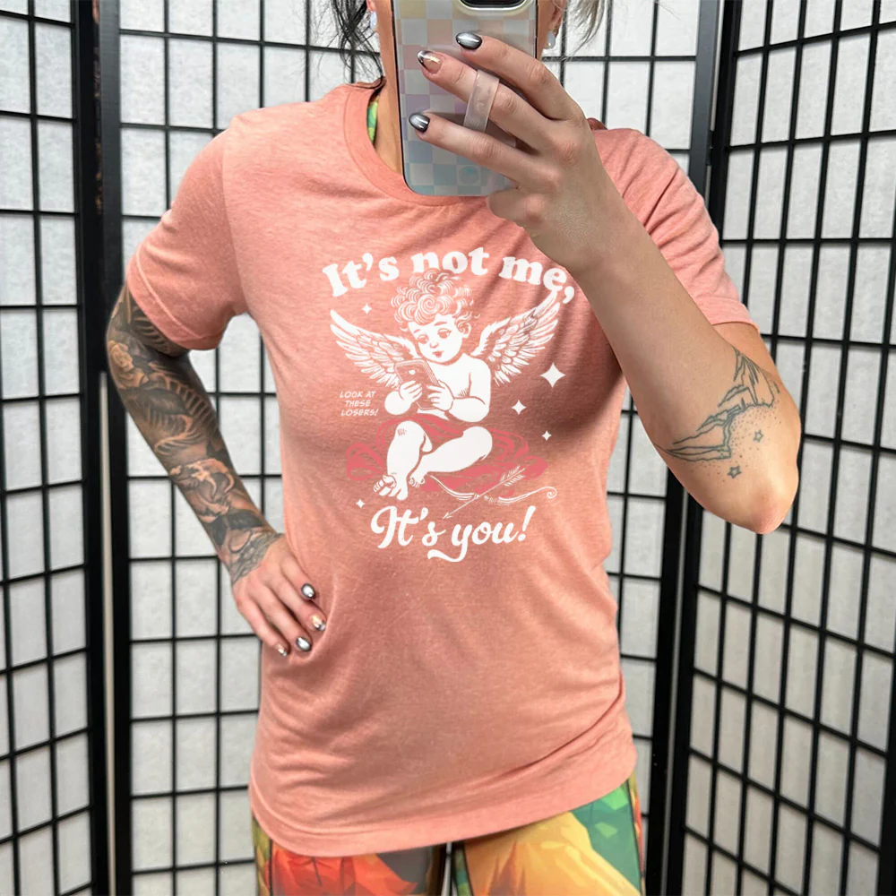 It's Not Me It's You Cupid Shirt Unisex - Image 11