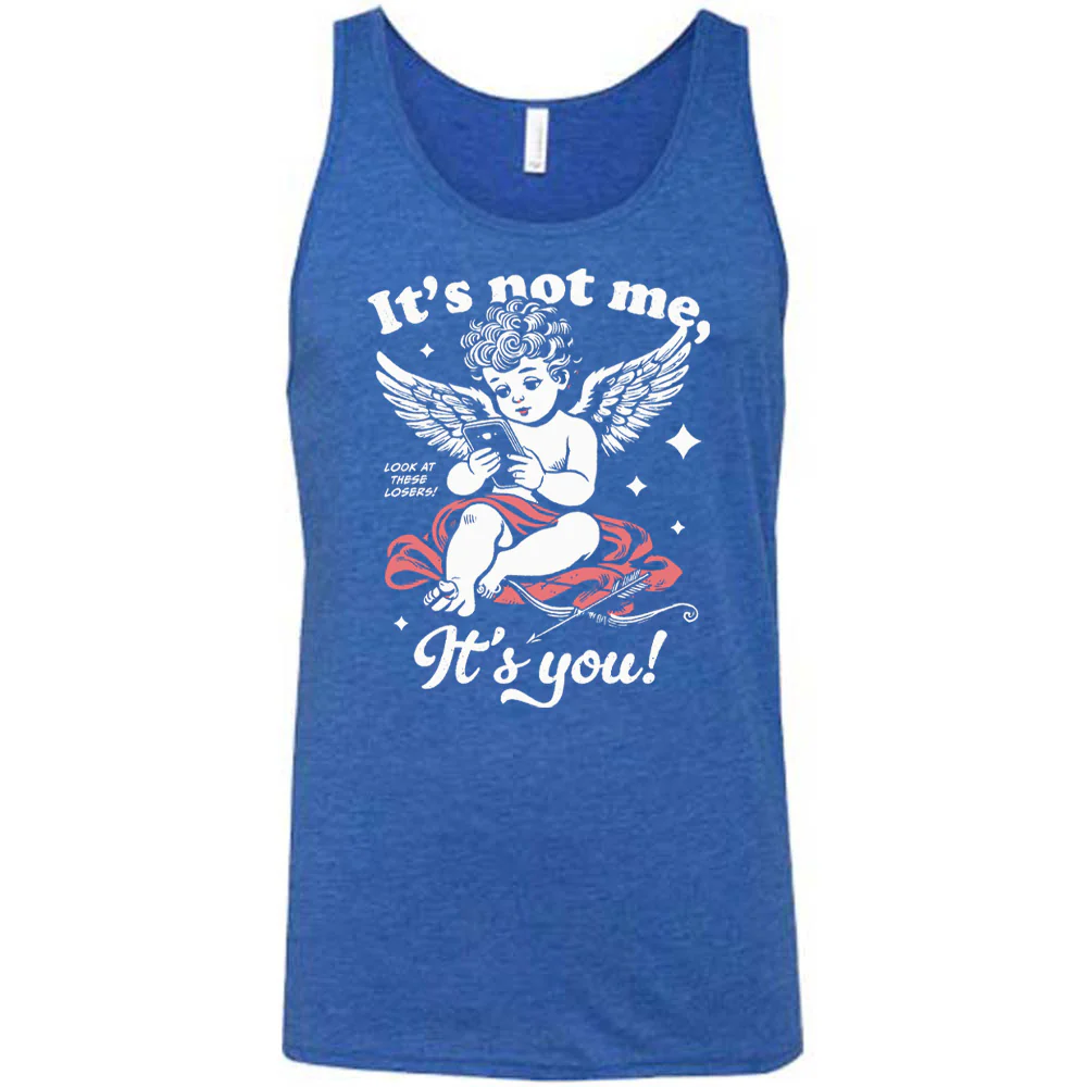 It's Not Me It's You Cupid Shirt Unisex - Image 4