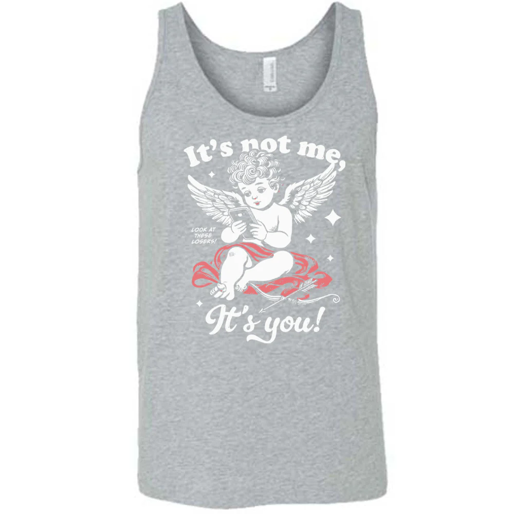 It's Not Me It's You Cupid Shirt Unisex - Image 8
